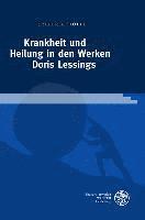 bokomslag Krankheit Und Heilung in Den Werken Doris Lessings