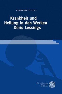 bokomslag Krankheit Und Heilung in Den Werken Doris Lessings