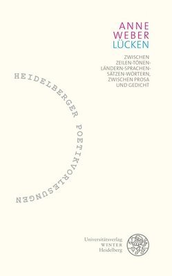 Anne Weber - Lucken: Zwischen Zeilen, Tonen, Landern, Sprachen, Satzen, Wortern, Zwischen Prosa Und Gedicht, Häftad