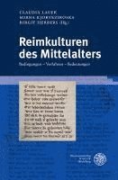 bokomslag Reimkulturen Des Mittelalters: Bedingungen - Verfahren - Bedeutungen. Reimschrift Fur Uta Stormer-Caysa