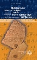 Philologische Untersuchungen Zu Den Hurro-Hethitischen Festritualen: Ein Beitrag Zum Hethitisch-Hurritischen Sprach- Und Kulturkontakt 1