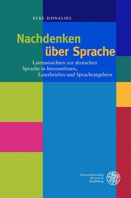 bokomslag Nachdenken Uber Sprache: Laienansichten Uber Sprache in Internetforen, Leserbriefen Und Sprachratgebern