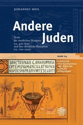 Johannes Heil - Andere Juden: Texte Der Westlichen Diaspora (Ca. 400-800) Und Ihre Christliche Rezeption (Ca. 700-1200), Inbunden