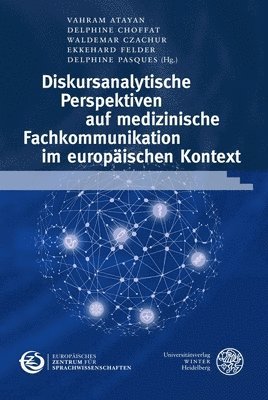 Diskursanalytische Perspektiven Auf Medizinische Fachkommunikation Im Europaischen Kontext