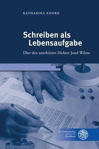 bokomslag Schreiben ALS Lebensaufgabe: Uber Den Unerhorten Dichter Josef Wilms