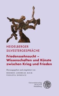 bokomslag Friedenssehnsucht - Wissenschaften und Künste zwischen Krieg