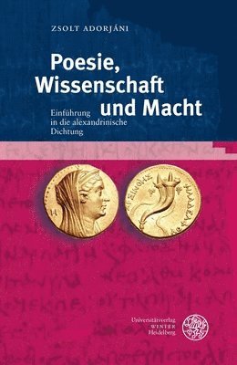 bokomslag Poesie, Wissenschaft Und Macht: Einfuhrung in Die Alexandrinische Dichtung