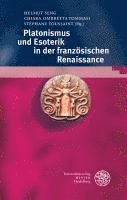 Platonismus Und Esoterik in Der Franzosischen Renaissance 1