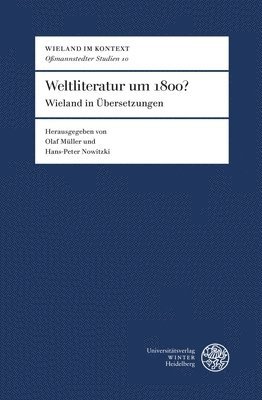 bokomslag Weltliteratur Um 1800?: Wieland in Ubersetzungen