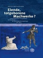 bokomslag Elende, totgeborene Machwerke?