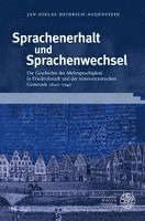 bokomslag Sprachenerhalt Und Sprachenwechsel: Die Geschichte Der Mehrsprachigkeit in Friedrichstadt Und Der Remonstrantischen Gemeinde 1620-1940