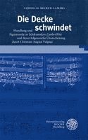Cornelie Becker-Lamers - Die Decke Schwindet: Handlung Und Figurenrede in Schikaneders 'Zauberflote' Und Deren Folgenreiche Uberarbeitung Durch Christian August Vulpius, Inbunden