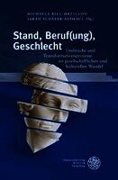 Michaela Bill-Mrziglod, Sarah Schafer-Althaus - Stand, Beruf(ung), Geschlecht: Umbruche Und Transformationsprozesse Im Gesellschaftlichen Und Kulturellen Wandel, Inbunden
