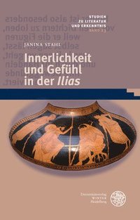 bokomslag Innerlichkeit und Gefühl in der ,Ilias'