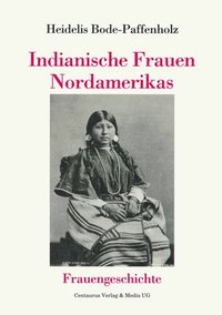 bokomslag Indianische Frauen Nordamerikas