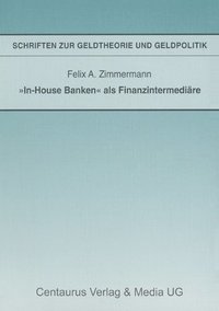 bokomslag &quot;In-House Banken&quot; als Finanzintermedire