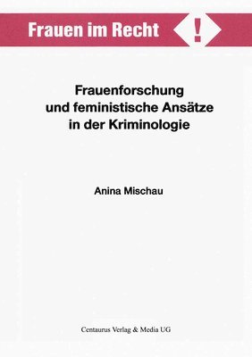 bokomslag Frauenforschung und feministische Ansätze in der Kriminologie