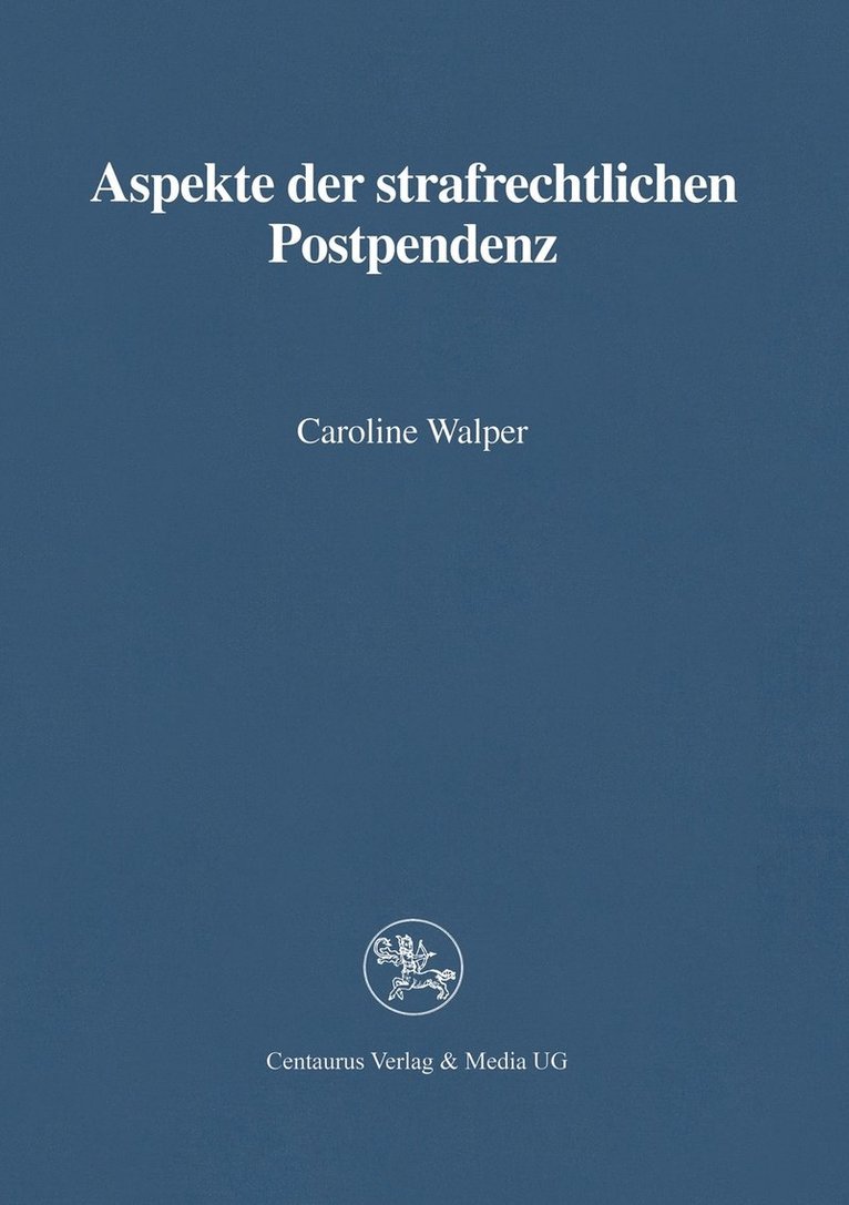 Aspekte der strafrechtlichen Postpendenz
