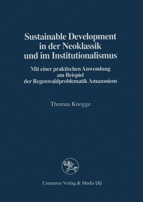 bokomslag Sustainable Development in der Neoklassik und im Instutionalismus