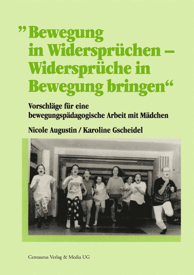 Nicole Augustin, Karoline Gscheidel - Bewegung in Widersprüchen - Widersprüche in Bewegung bringen, Häftad