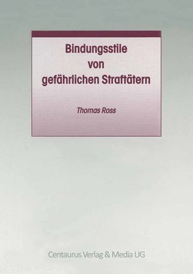 bokomslag Bindungsstile von gefährlichen Straftätern