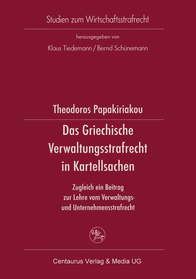 Theodor Papakiriakou - Das Griechische Verwaltungsrecht in Kartellsachen, Häftad