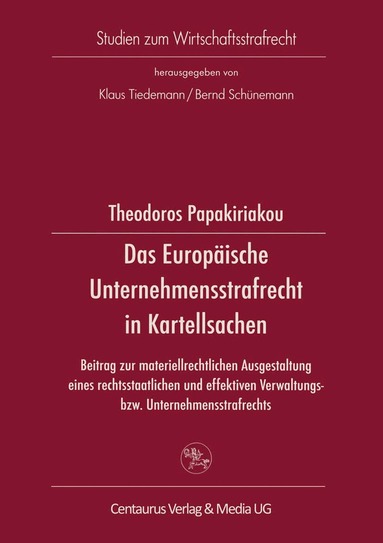 Theodor Papakiriakou - Das Europäische Unternehmensstrafrecht in Kartellsachen, Häftad