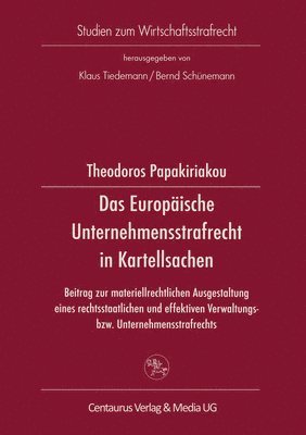 Das Europäische Unternehmensstrafrecht in Kartellsachen