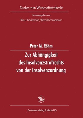 bokomslag Zur Abhngigkeit des Insolvenzstrafrechts von der Insolvenzordnung