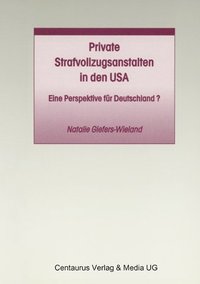 bokomslag Private Strafvollzugsanstalten in den USA