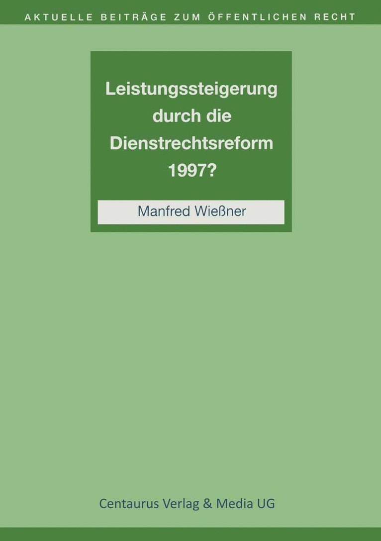 Leistungssteigerung durch die Dienstrechtreform 1997? 1