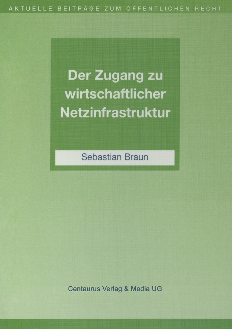 Der Zugang zu wirtschaftlicher Netzinfrastruktur 1