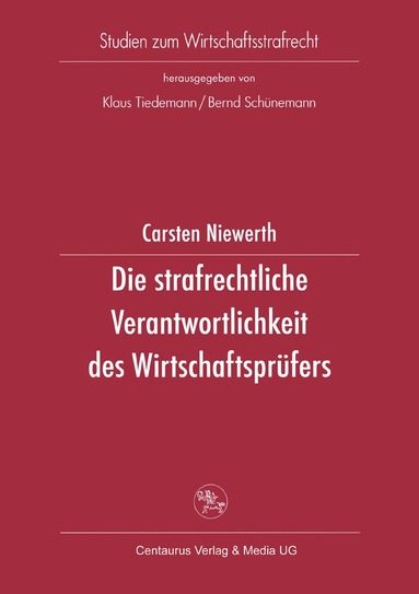 Carsten Niewerth - Die strafrechtliche Verantwortlichkeit des Wirtschaftsprüfers, Häftad