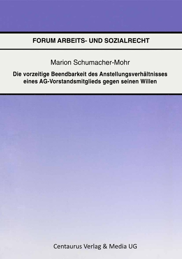 Die vorzeitige Beendbarkeit des Anstellverhältnisses eines AG-Vorstandmitglieds gegen seinen Willen