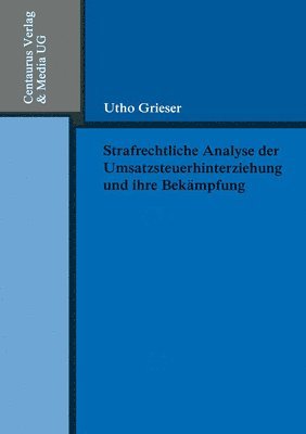 bokomslag Strafrechtliche Analyse der Umsatzsteuerhinterziehung und ihre Bekämpfung
