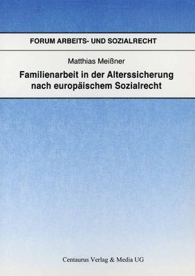 bokomslag Familienarbeit in der Alterssicherung nach europischem Sozialrecht