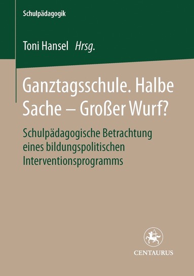 bokomslag Ganztagsschule. Halbe Sache - grosser Wurf?