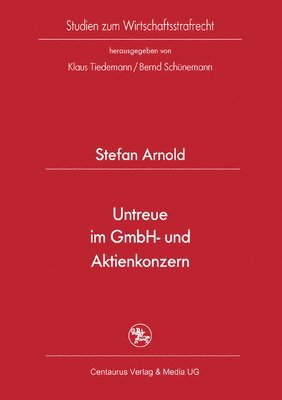 Stefan Arnold - Untreue im GmbH- und Aktienkonzern, Häftad