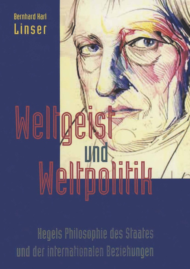 Bernhard K. Linser - Weltgeist und Weltpolitik, Häftad