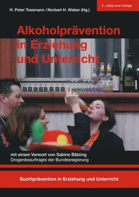 H. Peter Tossmann, Norbert H. Weber - Alkoholprävention in Erziehung und Unterricht, Häftad