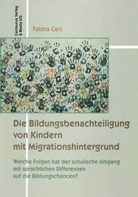 bokomslag Die Bildungsbenachteiligung von Kindern mit Migrationshintergrund