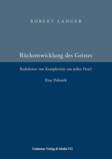 Robert Langer - Die Rückentwicklung des Geistes, Häftad