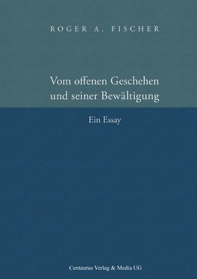 bokomslag Vom offenen Geschehen und seiner Bewltigung