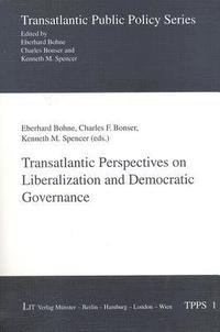 bokomslag Transatlantic Perspectives on Liberalization and Democratic Governance