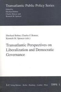 bokomslag Transatlantic Perspectives on Liberalization and Democratic Governance: v. 1