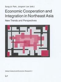 bokomslag Economic Cooperation and Integration in Northeast Asia