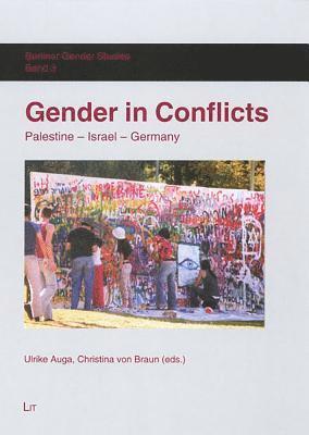 Christina von Braun, Jurgen Zimmerer, Annette Becker, Kate Brown, Omer Bartov, Na'ama Shik, Elizabeth R. Baer, Dori Laub, Doris L. Bergen - Gender in Conflicts, Häftad