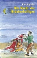 Kurt Egreder - Die Nacht der Brückenheiligen, Häftad