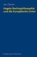 Jan Dieren - Hegels Rechtsphilosophie und die Europäische Union, Häftad