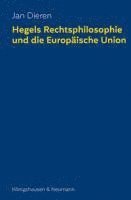 bokomslag Hegels Rechtsphilosophie und die Europäische Union